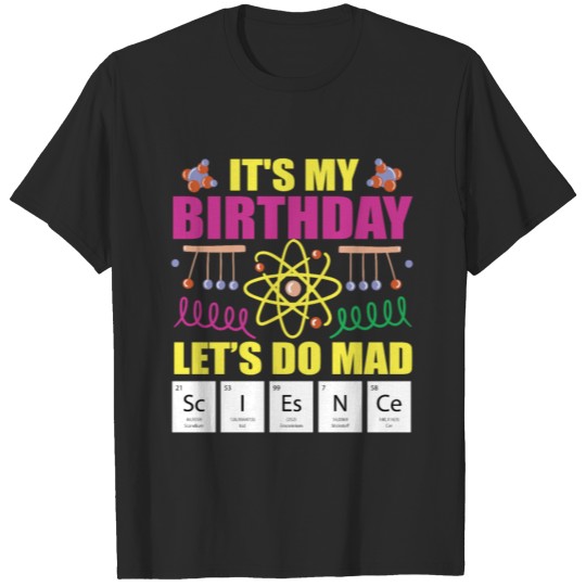 Its My Birthday Lets Do Science T-shirt