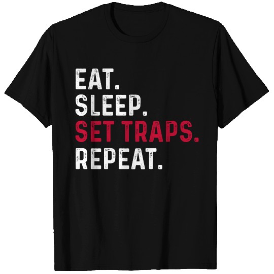 Eat Sleep Set Traps Repeat-Animal Trapping Gift T-shirt