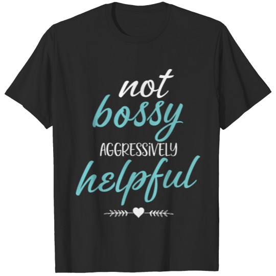 Discover Not Bossy Aggressively Helpful Wife Mom Boss Fun T-shirt