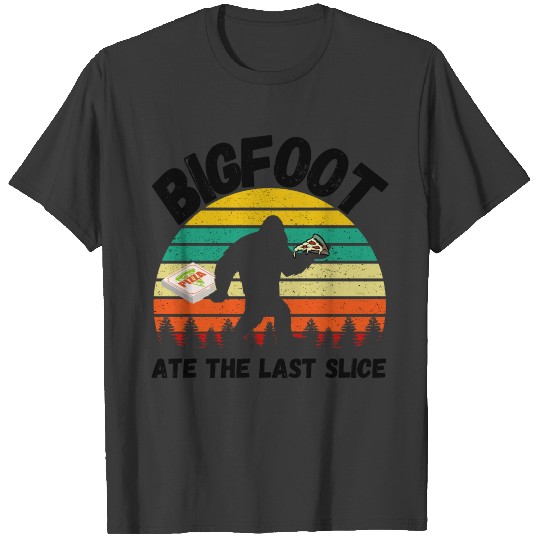 Bigfoot Ate the last piece of pizza Bigfootl lover T-shirt