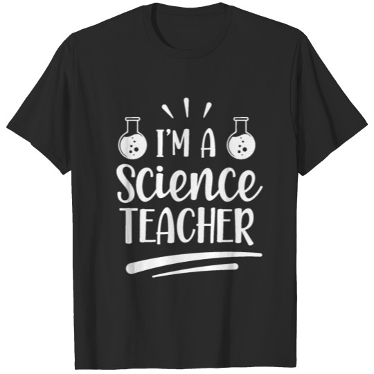 Discover I'm A Science Teacher Classes Teaching School T-shirt