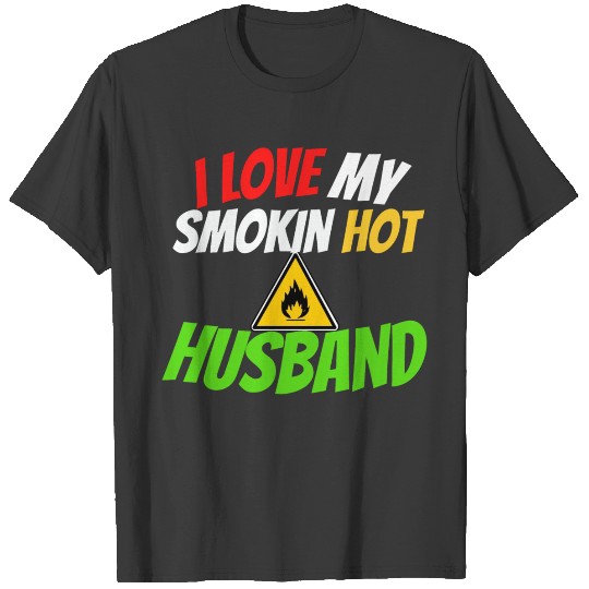 Discover I Love My Smokin Hot Husband, Great Gift for wives T-shirt