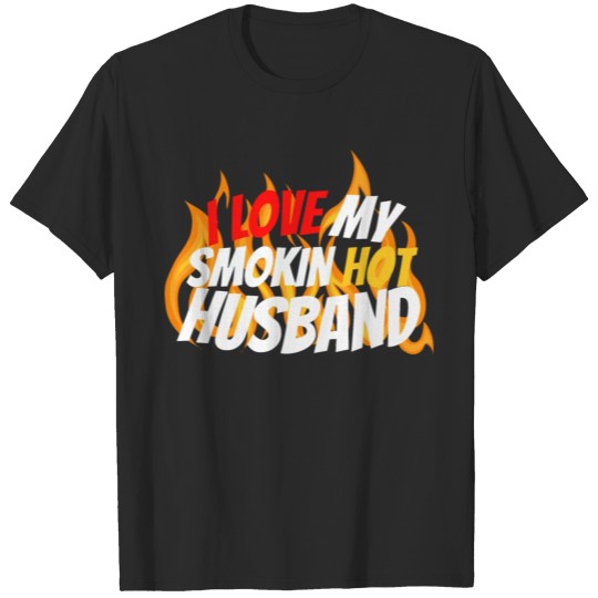 Discover I Love My Smokin Hot Husband, Great Gift for wives T-shirt