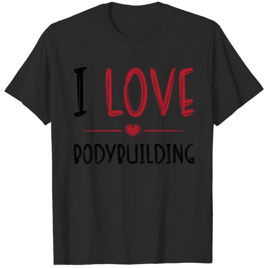 Discover I love bodybuilding T-shirt