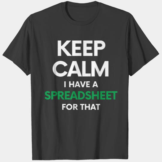 Keep calm I have a spreadsheet for that - Excel an T-shirt