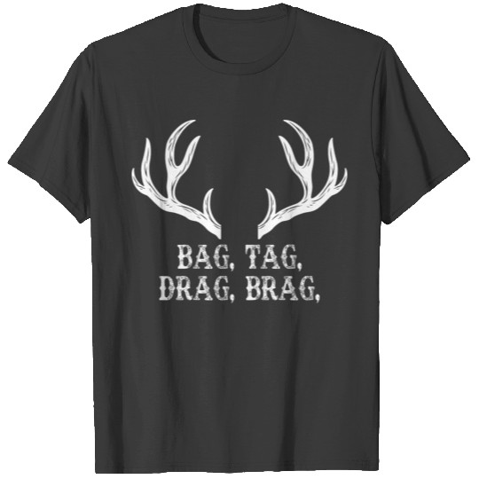 Bag Tag Drag Brag for Deer Hunting Pullover T-shirt