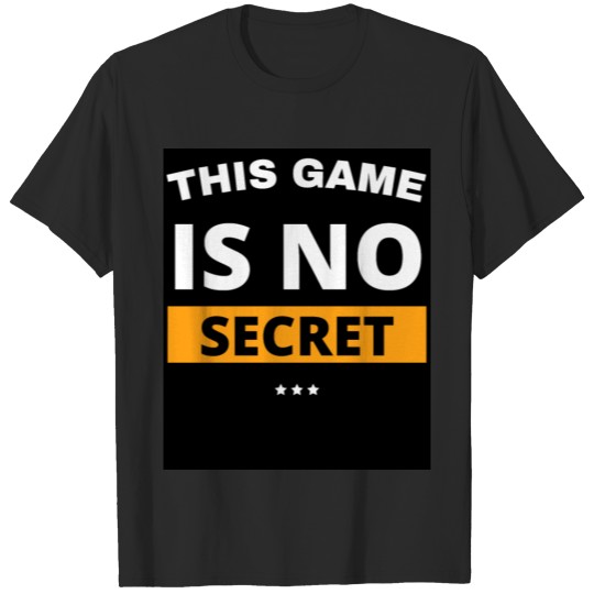 Discover This game is no secret T-shirt