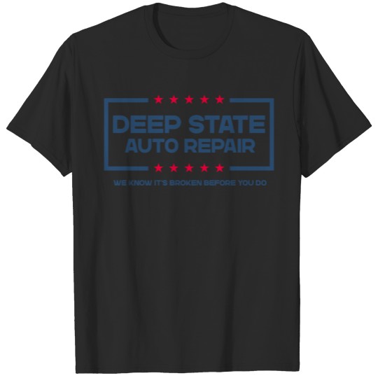 Discover Deep State Auto Repair T-shirt