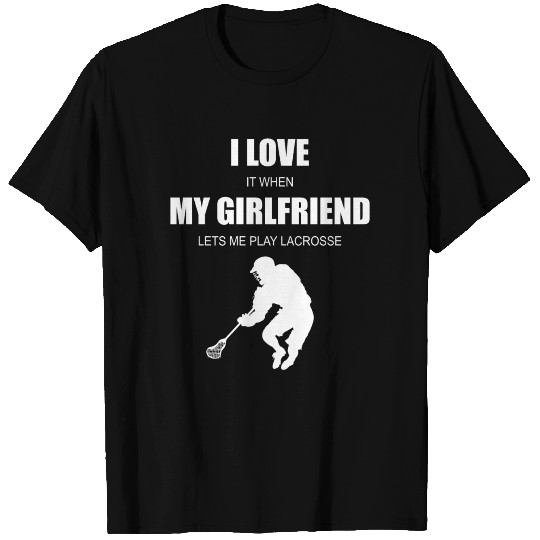 I love my girlfriend Lacrosse T-shirt