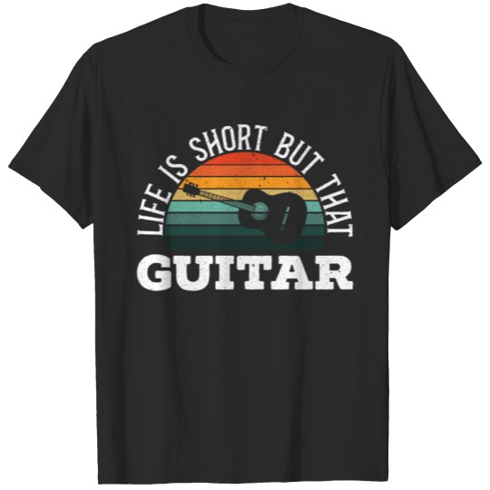 Discover Life Is Short Buy That Guitar Player Guitarist T-shirt