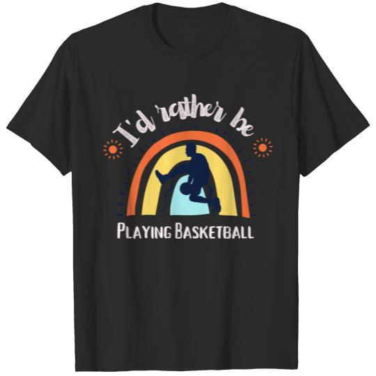 Discover I'd rather be playing Basketball/Favorite Sport. T-shirt