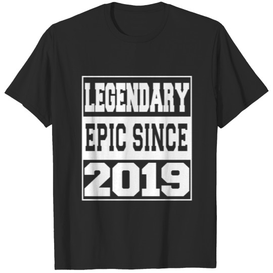 Discover Legendary Epic Since 2019 T-shirt