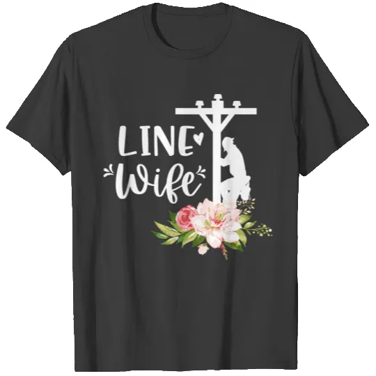 Linewife Heart Flowers Power Line Pole Lineman Wif T-shirt