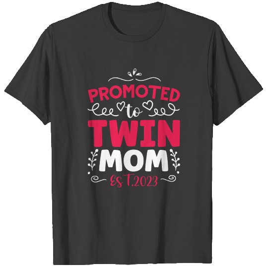 Promoted To Twin Mom 2023 Pregnant Two Babies 23 T-shirt