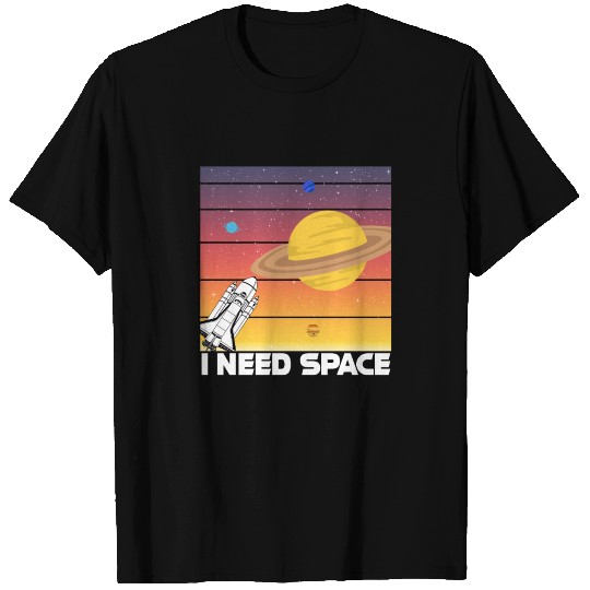 I Need Space T-shirt