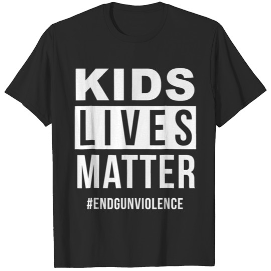 Discover Kids Lives Matter End Gun Violence T Shirt March T-shirt