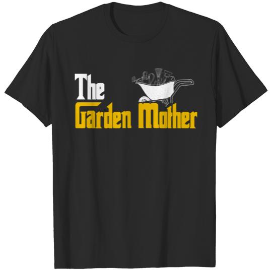 The Garden Mother Funny Garden Lover or Farmer T-shirt