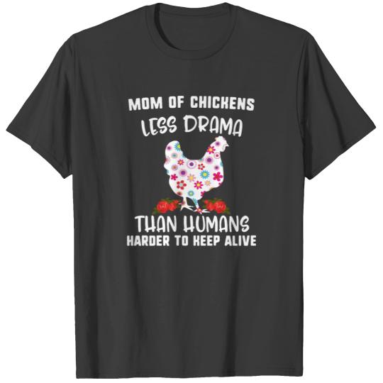 Chicken Mom Of Chickens Less Drama Than Humans Har T-shirt