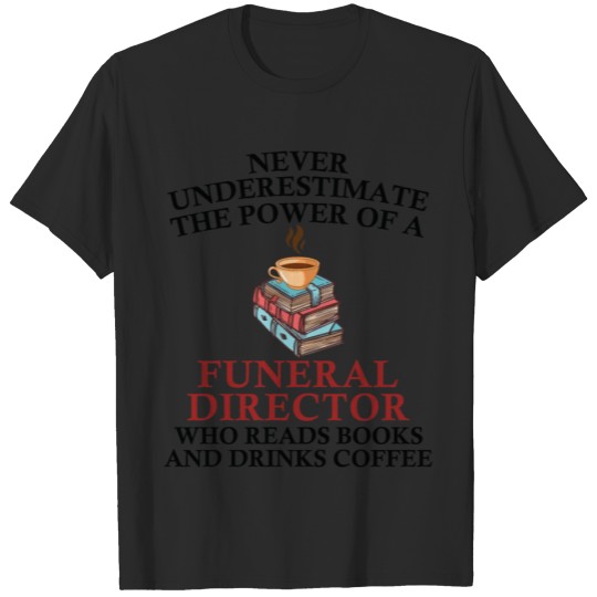 Discover Funeral Director Reading Books And Coffee Lover T-shirt