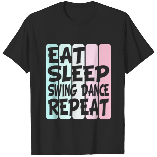 Discover eat sleep swing dance repeat T-shirt