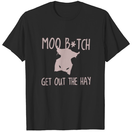 Discover Moo Btch Get Out the Hay T-shirt