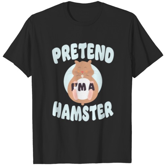 Discover Hamster Pretend I'M A Hamster T-shirt