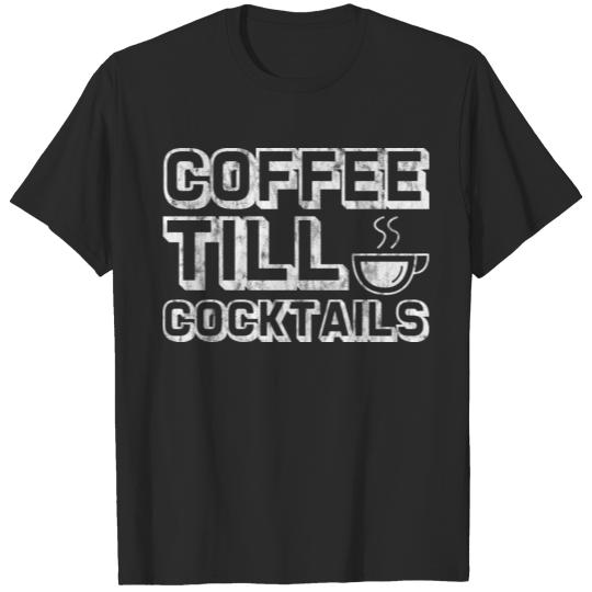 Discover Coffee Till Cocktails 5 T-shirt