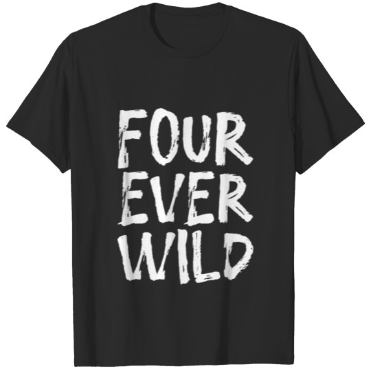 Discover Four Ever Wild 11 T-shirt