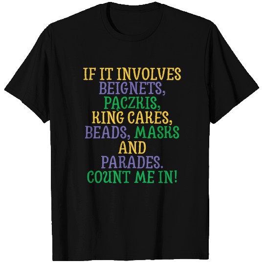 If It Involves Mardi Gras Count Me In Funny Festiv T-shirt