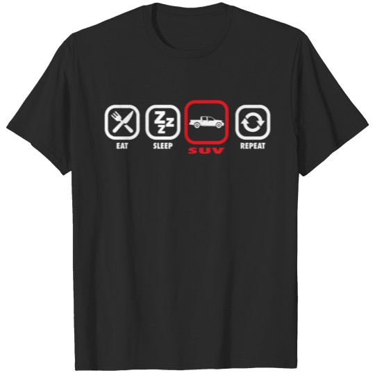 Discover Suv Driver - Eat Sleep Suv Repeat T-shirt