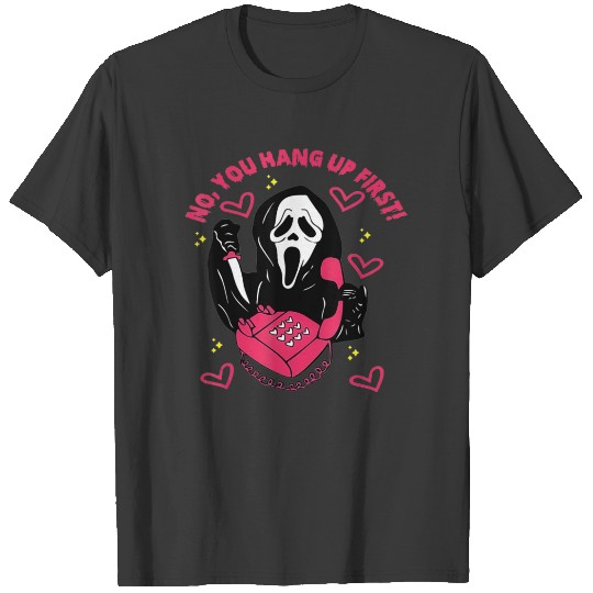 No You Hang Up First Funny Valentines Day Horror T-shirt