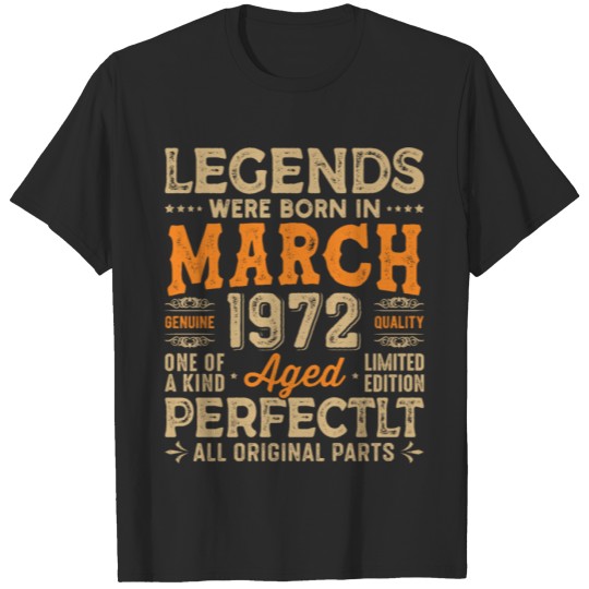 Discover Legends Were Born in March 1972, birthday tshirts T-shirt