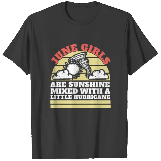 June Girl Sunshine Hurricane Birthday T-shirt