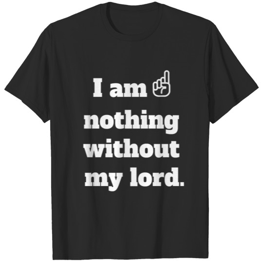 Faith, lord, god, religion T-shirt