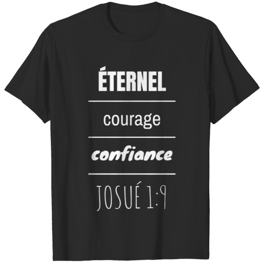 Discover Eternel, courage, confiance - Josué 1:9 - Chrétien T-shirt