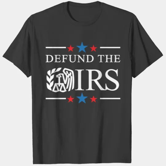Awesome Defund The IRS Shirt, Defund The IRS T-shirt