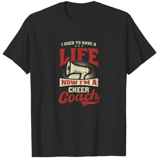 Discover Cheer Coach Used To Have A Life Now I'm A T-shirt