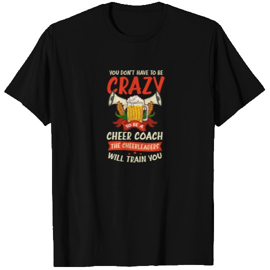 Cheer Coach Don't Have To Be Crazy T-shirt