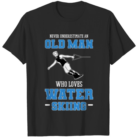 Discover Water Skiing Never Underestimate An Old Man T-shirt