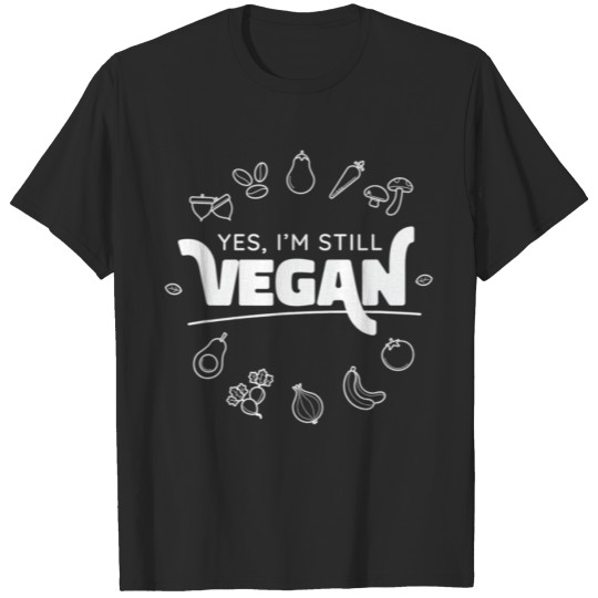 Discover Still vegan diet quote T-shirt