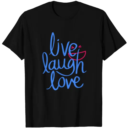 Live laugh love T-shirt