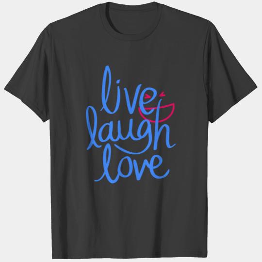 Live laugh love T-shirt