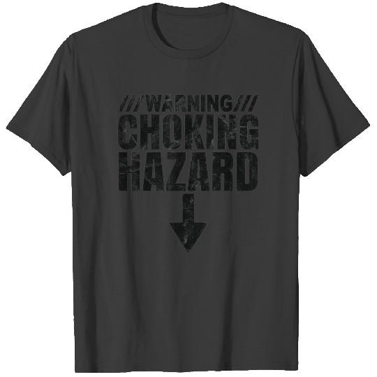 Choking Hazard Warning Caution Funny Adult Humor T-shirt