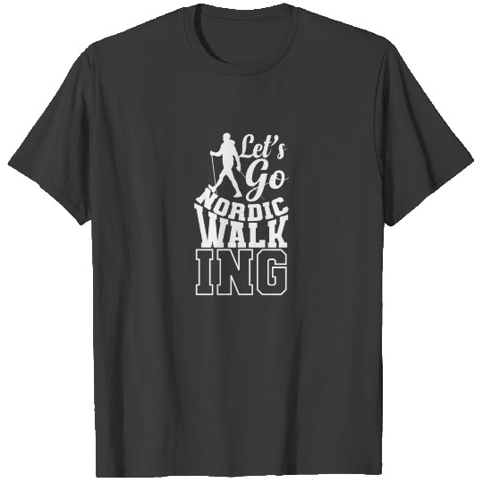 Let's Go Nordic Walking Sport Fitness T-shirt