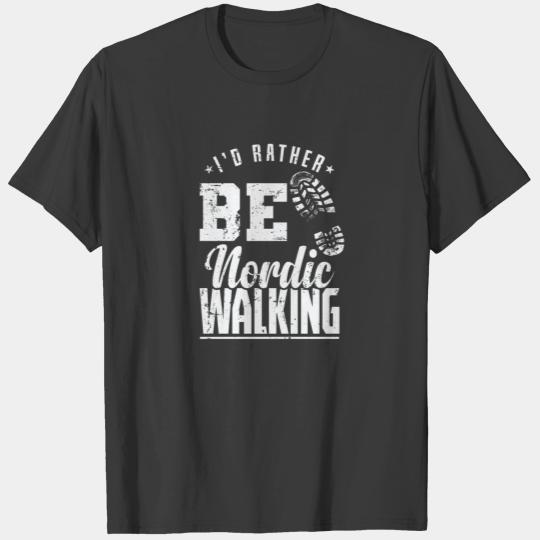I'd Rather be Nordic Walking Sport Fitness T-shirt