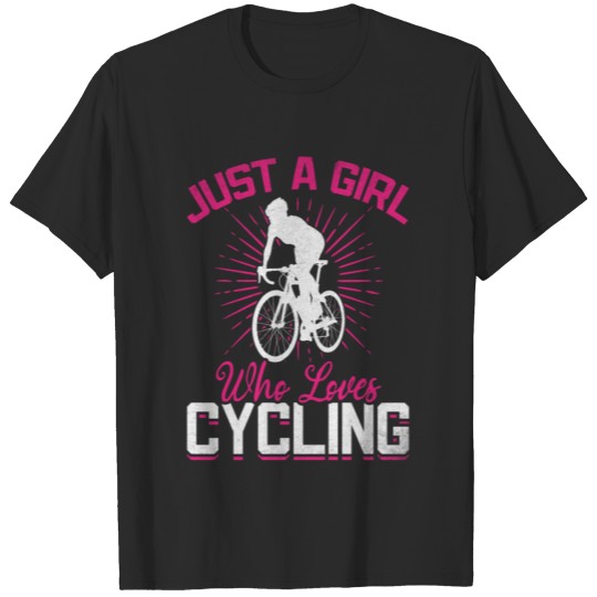 Discover Racing Bike Girls Just A Girl Who Loves Cycling T-shirt