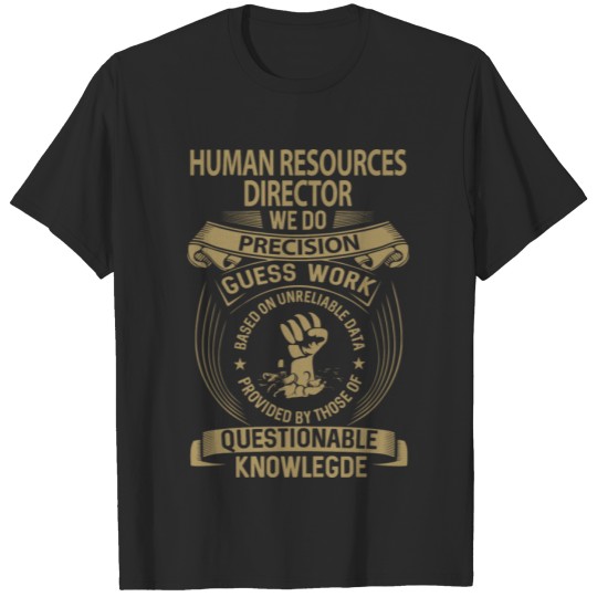 Discover Human Resources Director T Shirt - We Do Precision T-shirt