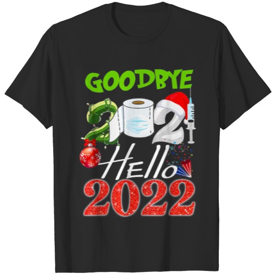 Discover Goodbye 2021 Hello 2022 Happy New Year Funny T-shirt