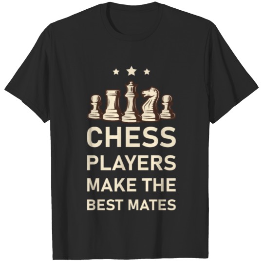 Discover Chess Players Make The Best Mates - Board Game T-shirt