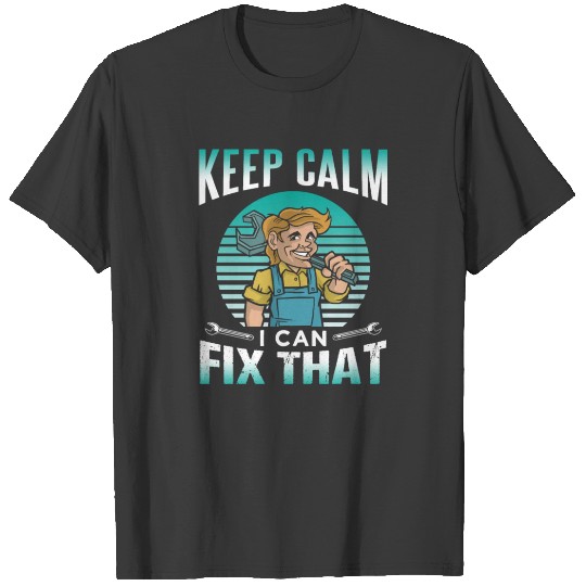 Keep Calm I Can Fix That Handymen DIY Handyman T-shirt